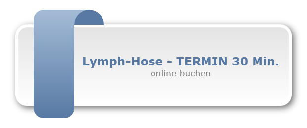 Lymph-Hose - TERMIN 30 Min.